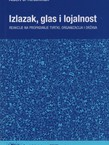 Izlazak, glas i lojalnost. Reakcije na propadanje tvrtki, organizacija i država