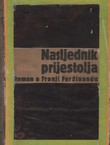 Nasljednik prijestolja. Roman o Franji Ferdinandu