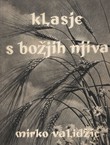 Klasje s božjih njiva (Kateheze, propovijedi, predavanja i refleksije)