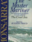 The Master Mariner. Book One. Running Proud