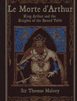 Le Morte d'Arthur. King Arthur and the Knights of the Round Table