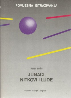 Junaci, nitkovi i lude. Narodna kultura predindustrijske Evrope