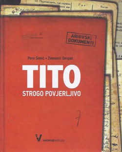 Tito strogo povjerljivo. Arhivski dokumenti