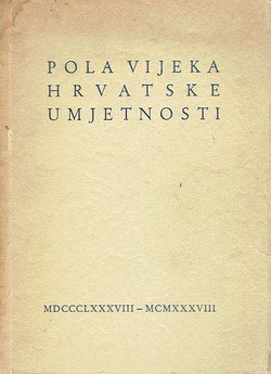 Pola vijeka hrvatske umjetnosti 1888-1938