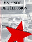 Das Ende der Illusion. Der Kommunismus im 20. Jahrhundert