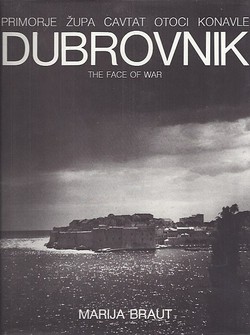 Dubrovnik. The Face of War 1991-1992.