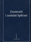 Znameniti i zaslužni Splićani te spomena vrijedne osobe u splitskoj povijesti  (1700 godina)